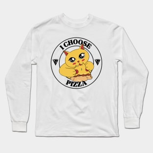 I Choose Pizza Long Sleeve T-Shirt